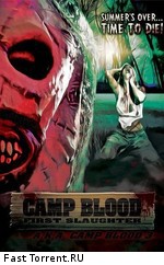 Кровавый лагерь: Первая резня / Camp Blood First Slaughter (2014)